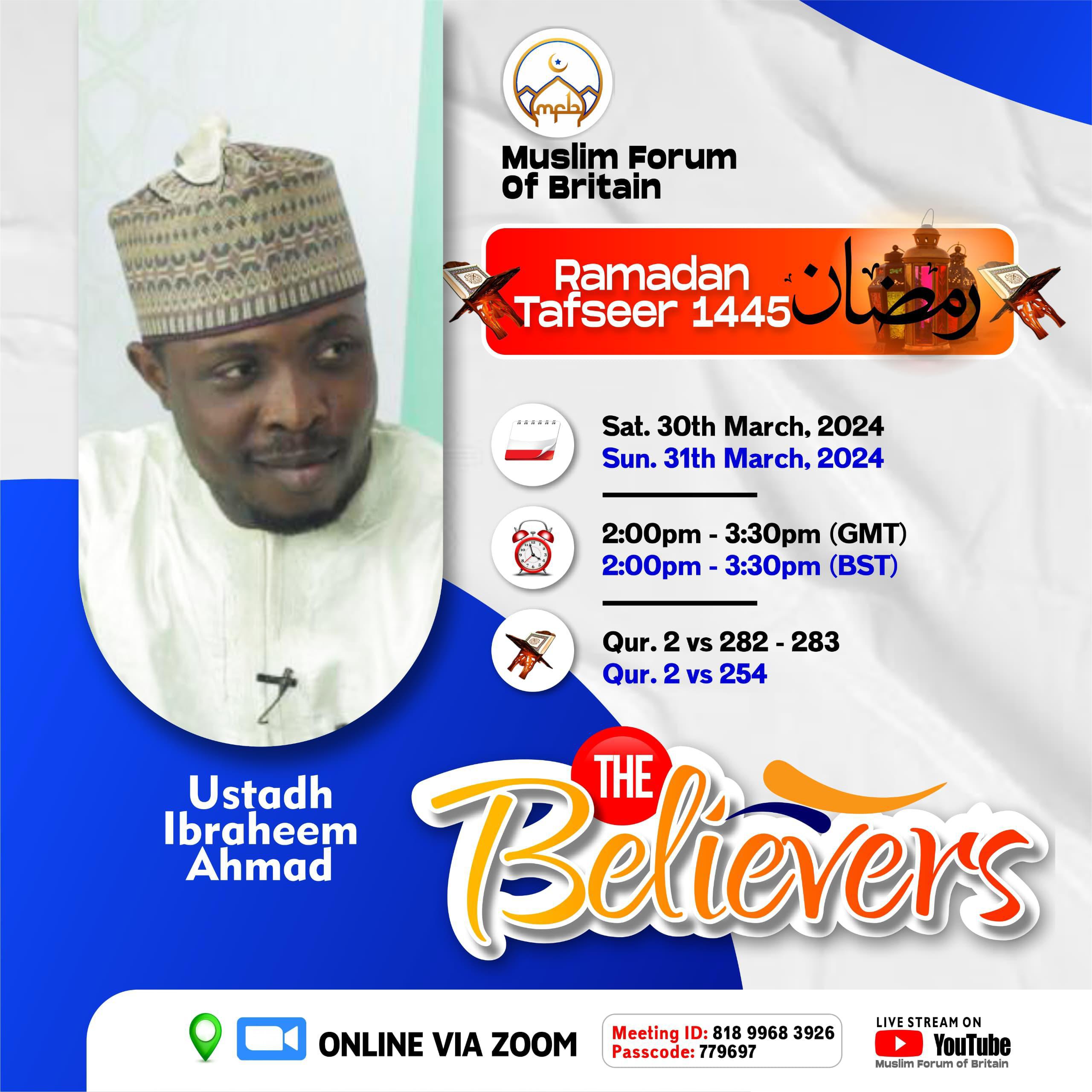 Ramadan Tafsir: The believers. by Ustadh Ibraheem Ahmad